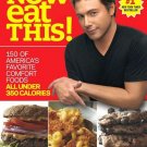 Now Eat This! : 150 of America's Favorite Comfort Foods, All Under 350 Calories: A