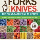 Forks Over Knives : The Plant-Based Way to Health. the #1 New York Times Bestseller