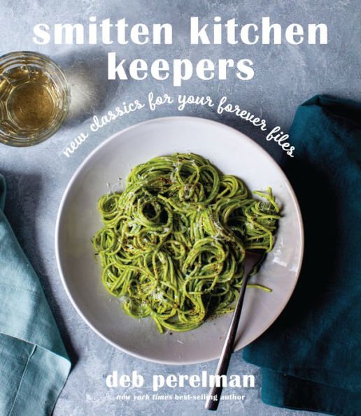 Smitten Kitchen Keepers : New Classics for Your Forever Files: A