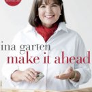 Make It Ahead : A Barefoot Contessa