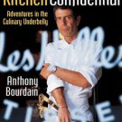 Kitchen Confidential : Adventures in the Culinary Underbelly