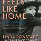 Feels Like Home : A Song for the Sonoran Borderlands