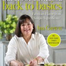 Barefoot Contessa Back to Basics : Fabulous Flavor from Simple Ingredients: A
