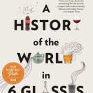 A History of the World in 6 Glasses