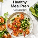 Downshiftology Healthy Meal Prep : 100+ Make-Ahead Recipes and Quick-Assembly Meals: A Gluten-Free