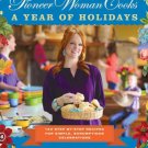 The Pioneer Woman Cooks--A Year of Holidays : 140 Step-By-Step Recipes for Simple, Scrumptious Cele