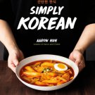 Simply Korean : Easy Recipes for Korean Favorites That Anyone Can Make