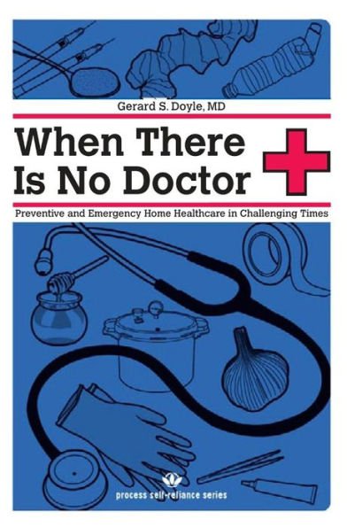 When There Is No Doctor : Preventive and Emergency Home Healthcare in Challenging Times