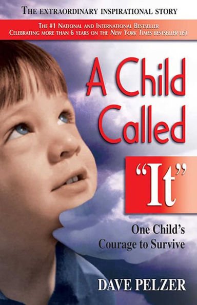 A Child Called It : One Child's Courage to Survive