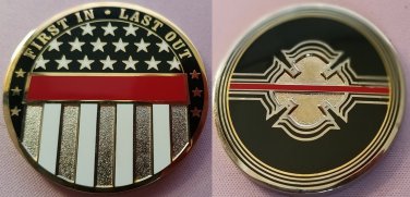 FIRST IN LAST OUT Fire Challenge Coin Thin Red Line RARE - VERY HARD TO FIND