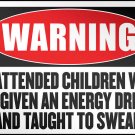 Warning Unattended Children Vinyl Decal Sticker Waterproof