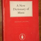 A new Dictionary of Music by Arthur Jacobs 1958 first printing Penguin books