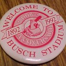 Welcome to Busch Stadium - Cardinals 100th Anniversary metal pin button, 1992