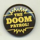 The Doom Patrol comic book promo pin button, 1987, 1" diameter, DC comics