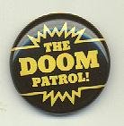The Doom Patrol comic book promo pin button, 1987, 1" diameter, DC comics