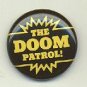 The Doom Patrol comic book promo pin button, 1987, 1" diameter, DC comics