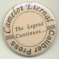 Camelot Eternal: The Legend Continues... promo pin button, Caliber press, mint, 1980's/90's