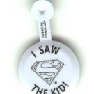 I Saw The Kid comic book promo button pin, 1993, mint, Return of Superman