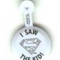 I Saw The Kid comic book promo button pin, 1993, mint, Return of Superman