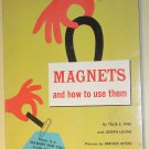 Magnets and How to Use Them - Scholastic children's Paperback book, 1967, Tillie S. Pine