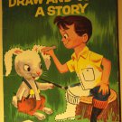 Draw & Color a Story softcover Children's Book, Treasure Books, 1956, nice shape