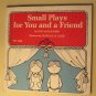 Small Plays For You and a Friend by Sue Alexander, 1st printing 1973, softcover Scholastic book