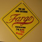 You Are Now Entering Fargo plastic promo promotional sign. 5" x 5"