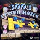 3003 CRYSTAL MAZES