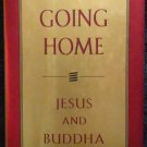 Going Home Jesus and Buddha as Brothers