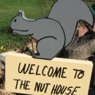 Welcome to the Nut House Squirrel Wood Sign