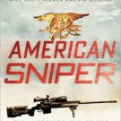 American Sniper : The Autobiography of the Most Lethal Sniper in U.S. Military History