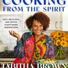 Cooking from the Spirit : Easy, Delicious, and Joyful Plant Based Inspirations
