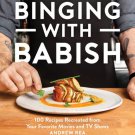 Binging with Babish : 100 Recipes Recreated from Your Favorite Movies and TV Shows