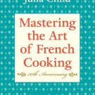 Mastering the Art of French Cooking, Volume I : 50th Anniversary Edition: A