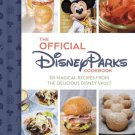 The Official Disney Parks : 101 Magical Recipes from the Delicious Disney Series