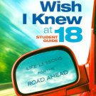 What I Wish I Knew at 18 : Life Lessons for the Road Ahead