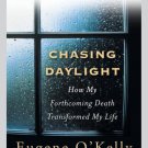 Chasing Daylight : How My Forthcoming Death Transformed My Life