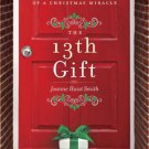 The 13th Gift : A True Story of a Christmas Miracle