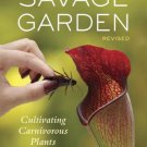 The Savage Garden : Cultivating Carnivorous Plants