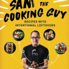Sam the Cooking Guy: Recipes with Intentional Leftovers