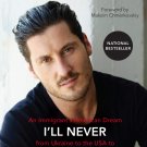 I'll Never Change My Name: An Immigrant's American Dream from the Ukraine to the USA to Dancing wit