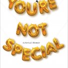 You're Not Special: A (Sort-of) Memoir