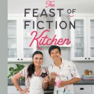 The Feast of Fiction Kitchen: Recipes Inspired by TV, Movies, Games, & Books