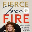 Fierce Free & Full Of Fire Guide