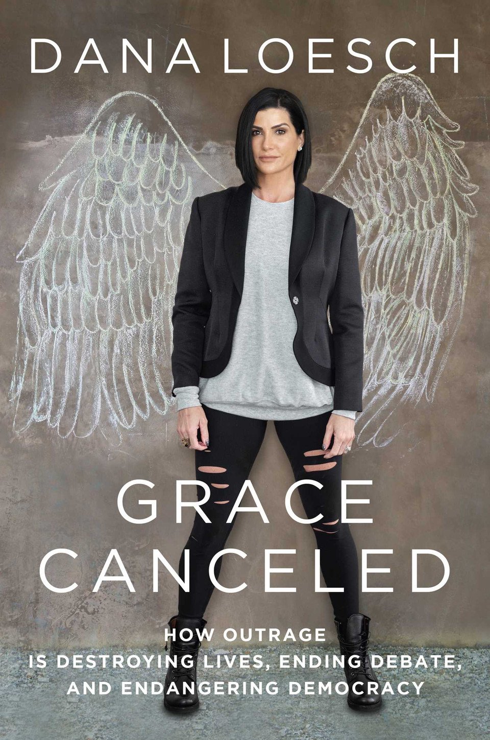 Grace Canceled: How Outrage is Destroying Lives, Ending Debate, and Endangering Democracy