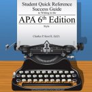 Student Quick Reference Success Guide to Writing in the APA 6th Edition Style