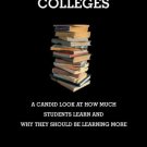 Our Underachieving Colleges : A Candid Look at How Much Students Learn and Why They Should Be Learn