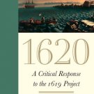 1620 : A Critical Response to the 1619 Project