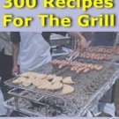 300 Recipes for the Grill eBook
