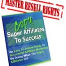 Copy Super Affiliates Success eBook - Secrets Revealed